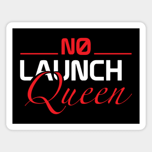 No Launch Queen Magnet